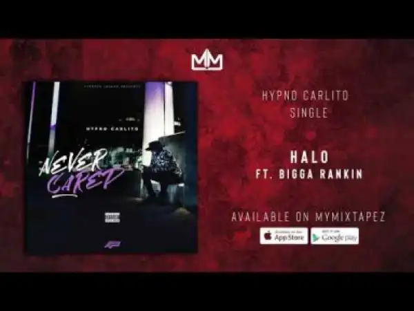 Hypno Carlito - Halo Ft. Bigga Rankin